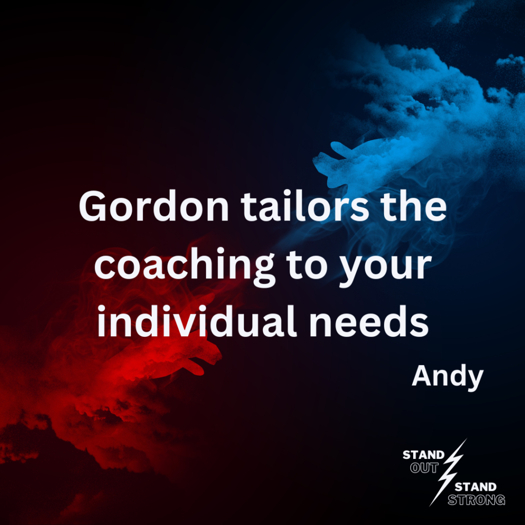 "Gordon tailors the coaching to your individual needs"